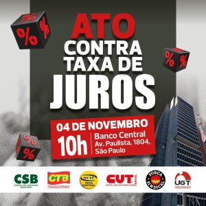 Centrais convocam ato contra juros altos nesta terça (4)