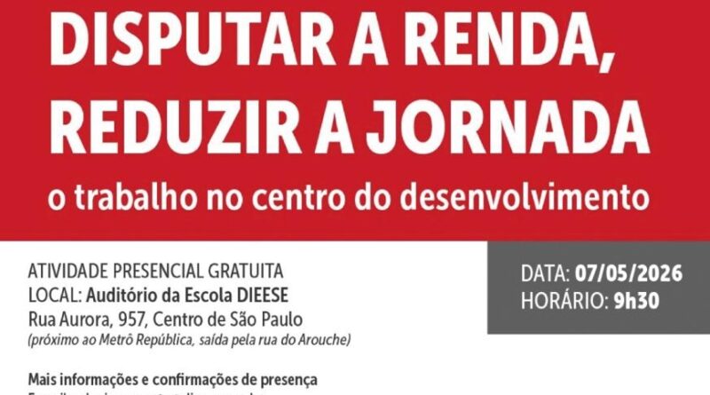 DIEESE promove debates sobre renda e jornada de trabalho