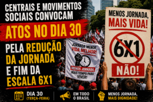Centrais e movimentos sociais convocam atos no dia 30 pela redução da jornada e fim da escala 6×1