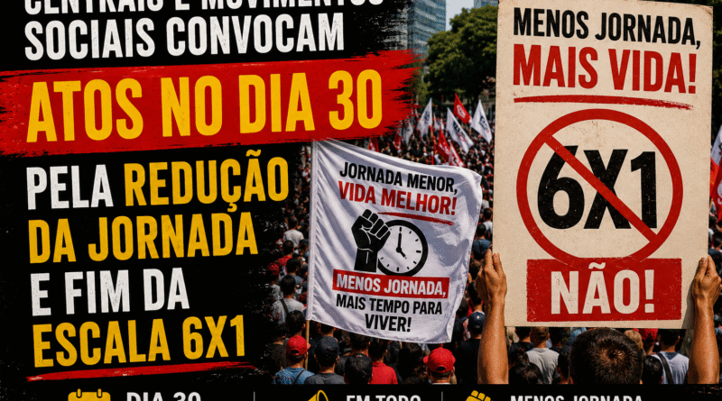 Centrais e movimentos sociais convocam atos no dia 30 pela redução da jornada e fim da escala 6×1